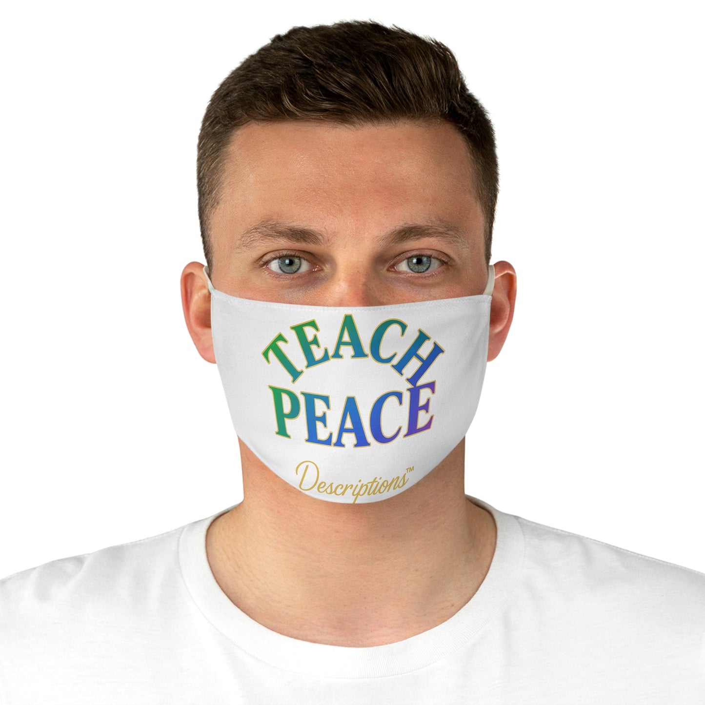 Colorful Teach Peace Fabric Face Mask, Motivational Mask for Teachers, Eco-Friendly Face Covering, Gift for Students, Peace Themed Apparel